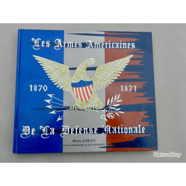 Les Armes Am�ricaines de la D�fense Nationale (1870-1871) Pierre Lorain.