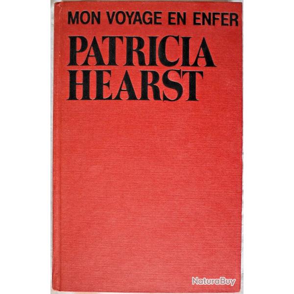 Mon voyage en enfer - Patricia Hearst, Alvin Moscow