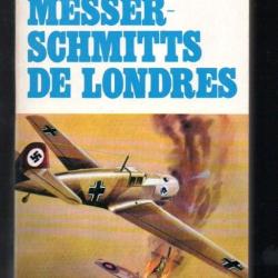 les messerschmitts de londres collection feu fleuve noir de r.chavanac bataille d'angleterre
