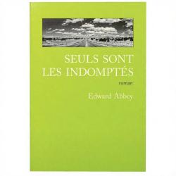 Seuls sont les indompt&eacute;s