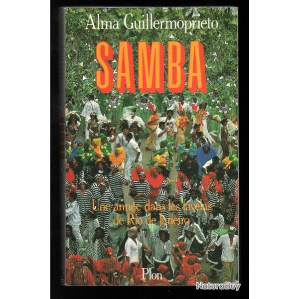 samba d'alma guillermoprieto une ann�e dans les favelas de rio de janeiro , carnaval de rio