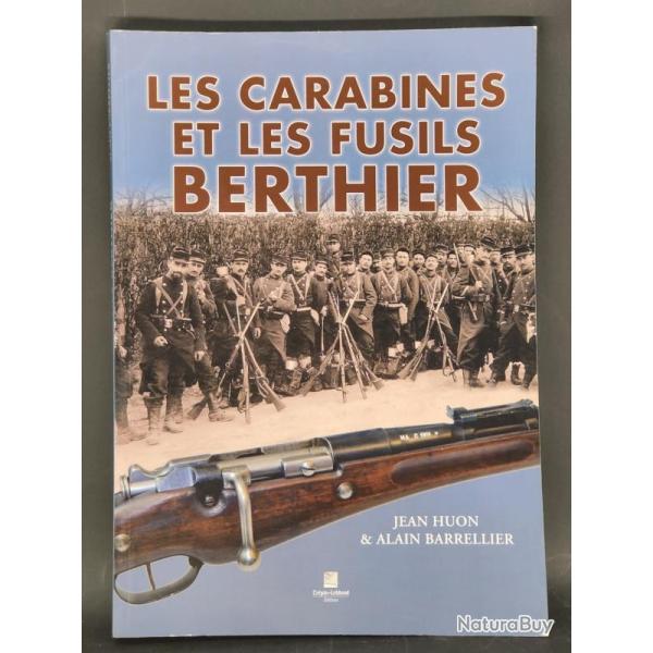 LES CARABINES ET FUSILS BERTHIER Jean Huon & Alain Barrellier