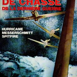 avions de chasse de la derni&egrave;re guerre hurricane, bf 109, spitfire &eacute;ditions atlas