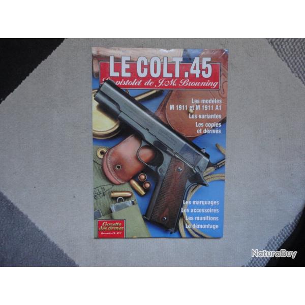 Gazette des armes hors serie N� 8  LE COLT 45