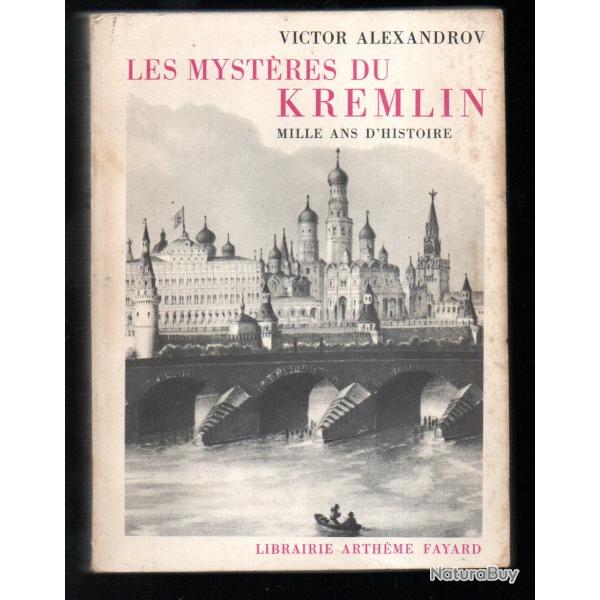 les myst�res du kremlin  mille ans d'histoire de victor alexandrov  , russie , urss , tsar