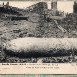 CPA -  La GRANDE gUERRE 1914-15- NEUVILLE - ST- VAAST ( P- de-c &deg; Obus de 210% Allemand non - N&deg;7427