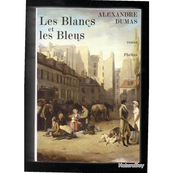 les blancs et les bleus d'alexandre dumas roman historique p�riode r�volutionnaire