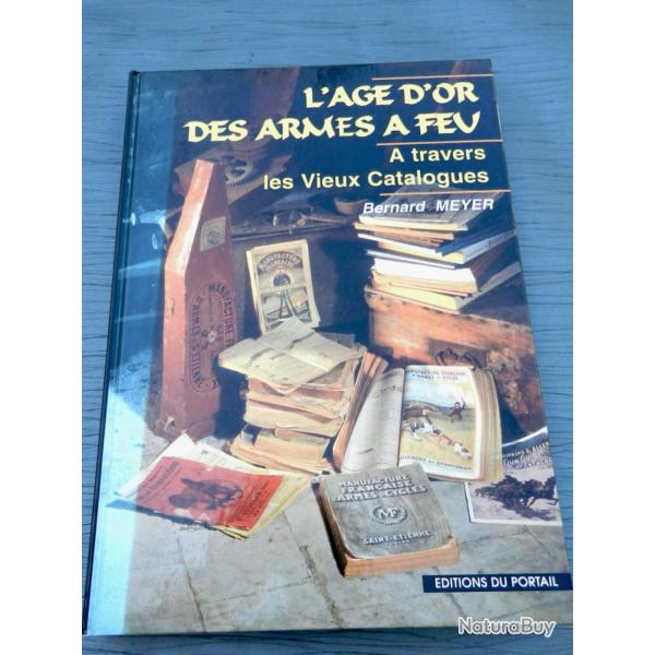L'�ge d'or des armes � feu � travers les vieux catalogues - Bernard Meyer
