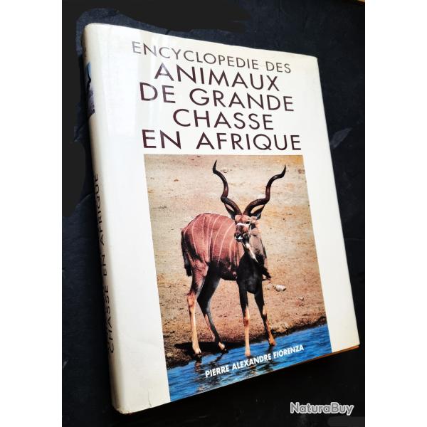 Encyclop�die des Animaux de Grande Chasse en Afrique avec leurs troph�es - P. A. Fiorenza