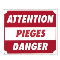 Panneau ''Attention pi&egrave;ges danger'' 30 x 25 cm Aluminium