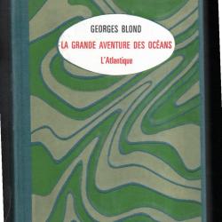 la grande aventure des oc&eacute;ans de georges blond l'atlantique