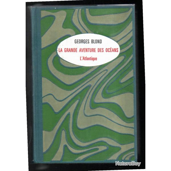 la grande aventure des oc�ans de georges blond l'atlantique