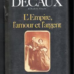 l'empire ,l'amour et l'argent d'alain decaux amours second empire
