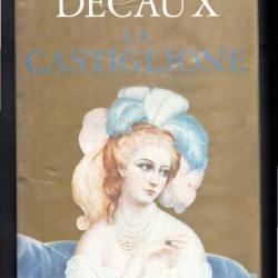 la castiglione dame de coeur de l'europe d'alain decaux
