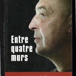 entre quatre murs comment j'ai surv&eacute;cu 30 ans dans l'enfer des prisons de &eacute;ric sniady