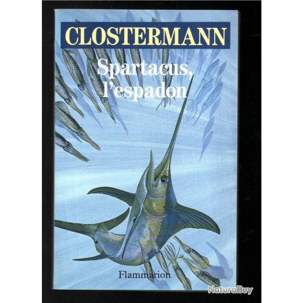 spartacus l'espadon de pierre clostermann
