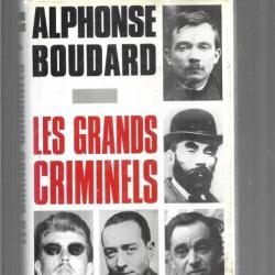 les grands criminels d'alphonse boudard , bonnot, petiot, landru, pierrot le fou, weidmann auchoix