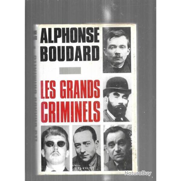 les grands criminels d'alphonse boudard , bonnot, petiot, landru, pierrot le fou, weidmann auchoix