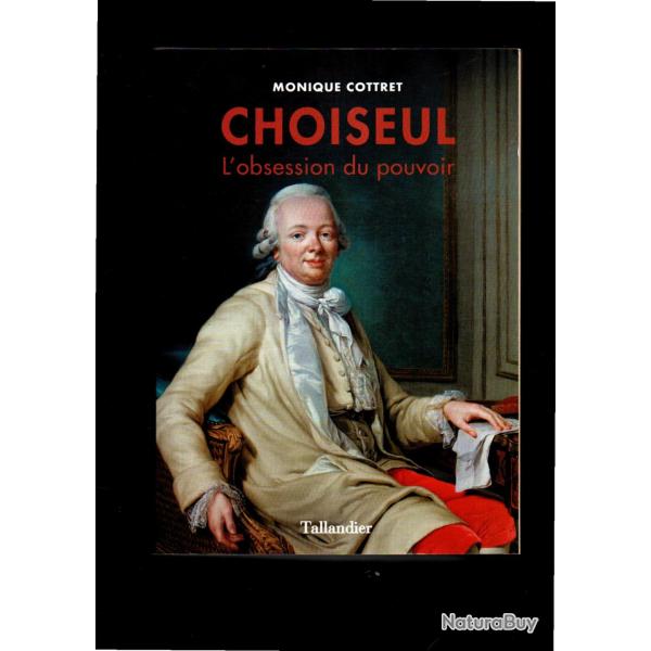 Choiseul: l'obsession du pouvoir de Monique Cottret