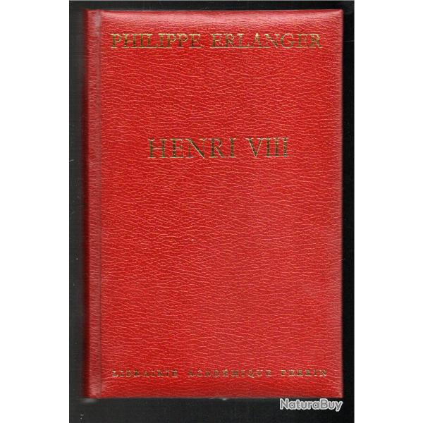 henri VIII un dieu anglais aux six �pouses de philippe erlanger