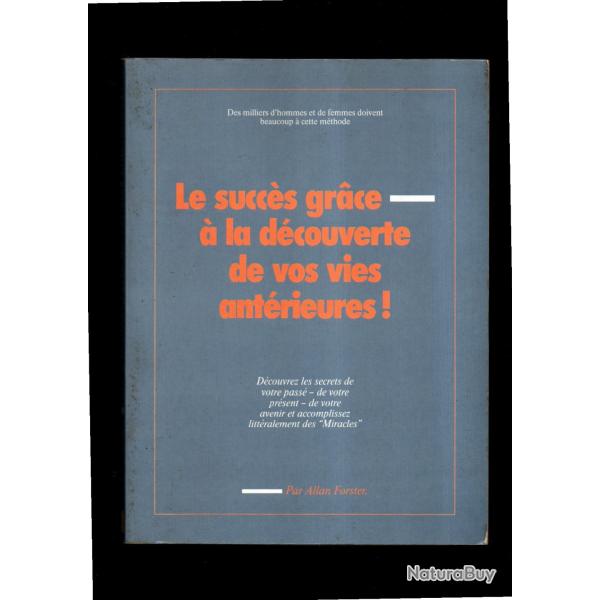 Le succ�s gr�ce � la d�couverte de vos vies ant�rieures Allan Forster