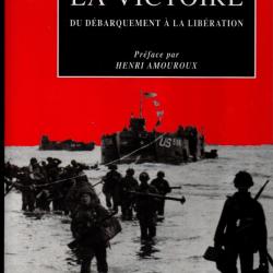 1944 la victoire du d&eacute;barquement &agrave; la lib&eacute;ration pr&eacute;face d'amouroux + KDO