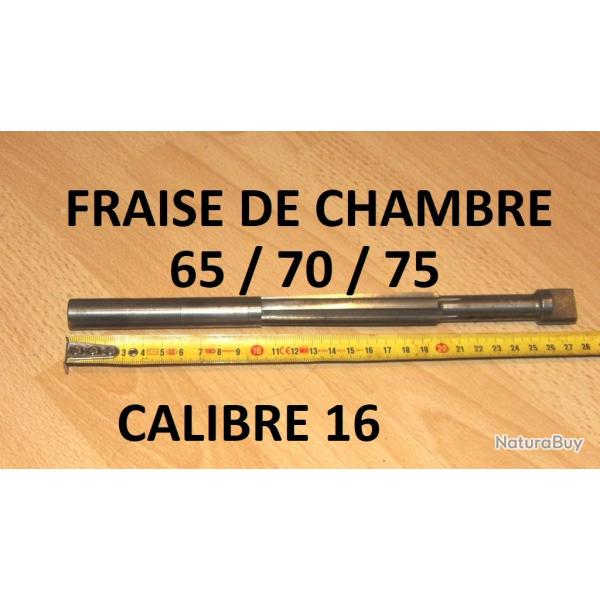 fraise de chambre calibre 16 65/70/75 AUX COTES INTERNATIONALES - VENDU PAR JEPERCUTE (D25F6)