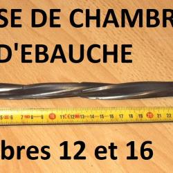 fraise de chambre d'&eacute;bauche calibres 12 et 16 - VENDU PAR JEPERCUTE (D25F7)