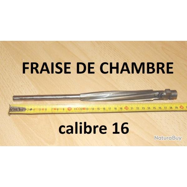 fraise de chambre calibre 16 - VENDU PAR JEPERCUTE (D25F8)