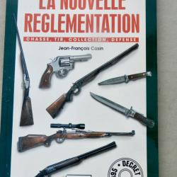 La nouvelle r&eacute;glementation (1995) - Chasse, Tir, Collection, D&eacute;fense - Jean-Fran&ccedil;ois Casin