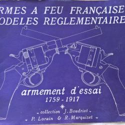 Livre "Armes &agrave; feu Fran&ccedil;aises mod&egrave;les r&eacute;glementaires " Armement d'essai 1759-1917