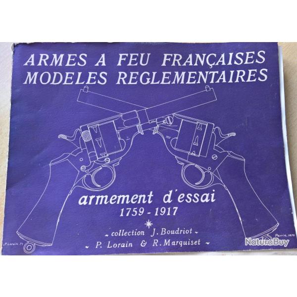 Livre "Armes � feu Fran�aises mod�les r�glementaires " Armement d'essai 1759-1917