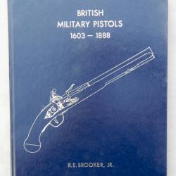 British Military Pistols 1603-1888 - R.E. Brooker Jr.