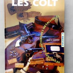 LES COLT - Revolvers &agrave; cartouches m&eacute;talliques - Volume 2 - Yves L. CADIOU