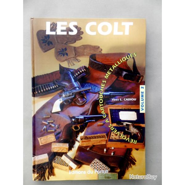 LES COLT - Revolvers � cartouches m�talliques - Volume 2 - Yves L. CADIOU