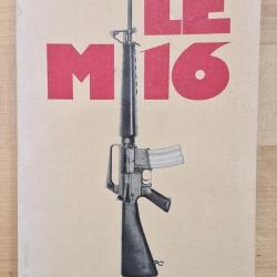 Le M16 par Jean HUON - &eacute;dition originale de 1983.