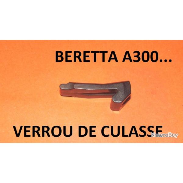 verrou BERETTA A300 BERETTA A301 BERETTA A302 BERETTA A303 / A304 AL390 / AL391 / OUTLANDER / B80