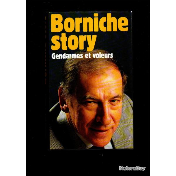 borniche story gendarmes et voleurs , banditisme , justice, autobiographie