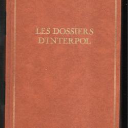les dossiers d'interpol pierre bellemare et jacques antoine reli&eacute; cartonn&eacute; grand format
