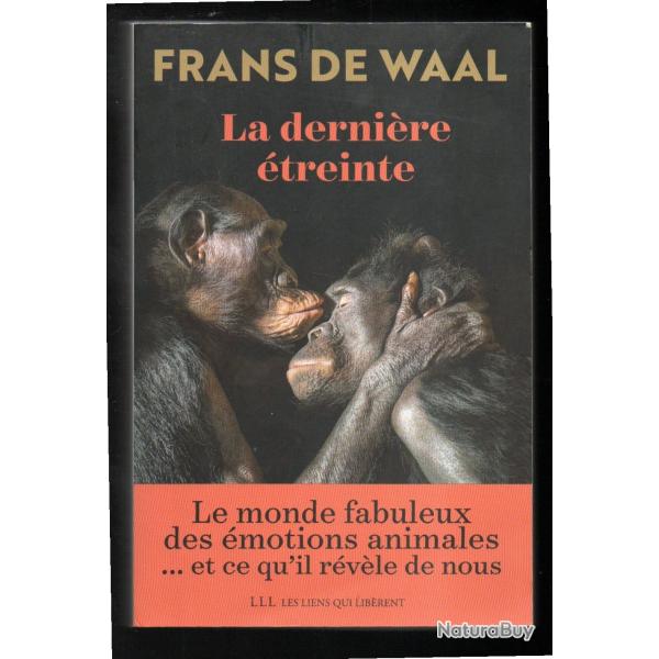 la derni�re �treinte de frans de waal le monde fabuleux des �motions animales , chimpanz�s, et autre