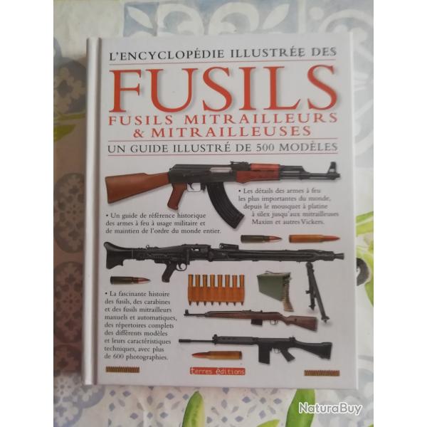 Livre L' Encyclop�die Illustr�e des Fusils Mitrailleurs et Mitrailleuses