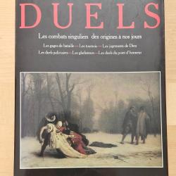 DUELS, les combats singuliers des origines &agrave; nos jours. Martin Monestier. 1991.