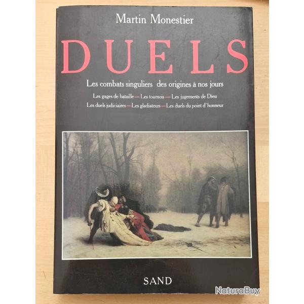 DUELS, les combats singuliers des origines � nos jours. Martin Monestier. 1991.