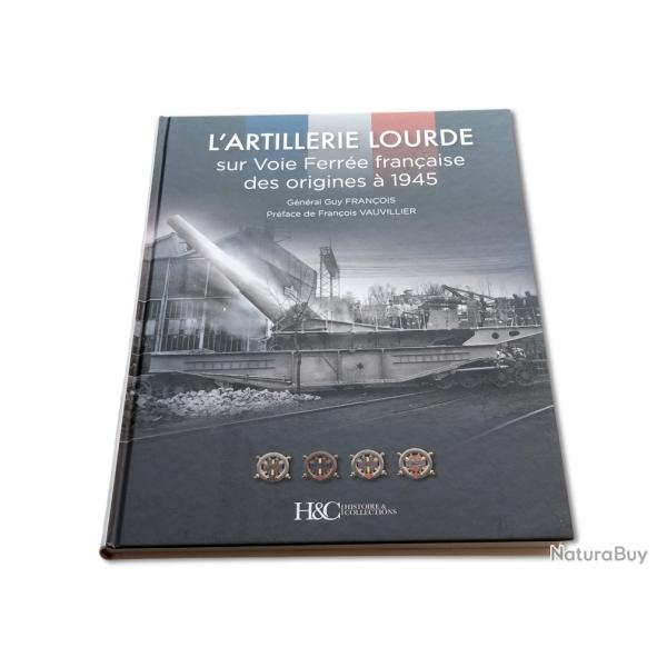 L'artillerie lourde sur voie ferr�e fran�aise, des origines � 1945