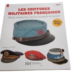 LES COIFFURES MILITAIRES FRANCAISES - GUIDE MILITARIA N&deg;3