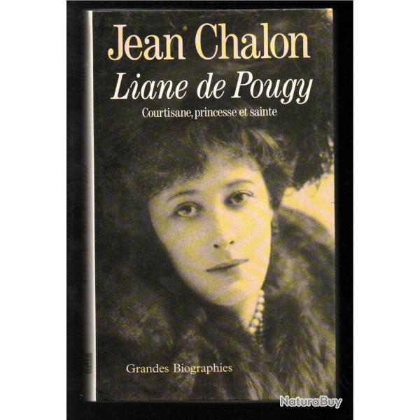 liane de pougy de jean chalon courtisane , princesse et sainte