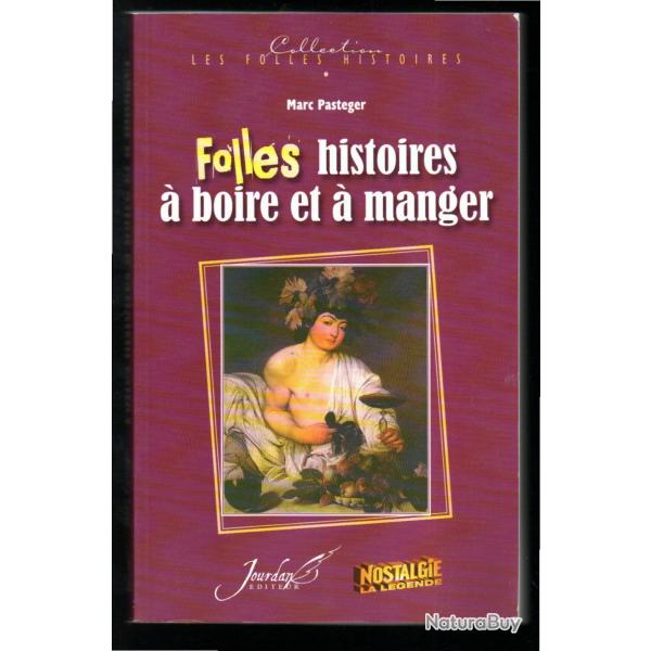 folles histoires � boire et � manger de marc pasteger