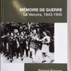 Sp&eacute;cial Vercors R&eacute;sistance ; M&eacute;moire de Guerre, Le Vercors, 1943-1945 Robert Bennes 2014