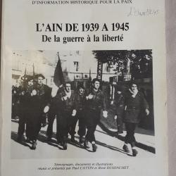 Maquis, R&eacute;sistance dans l'Ain ; L'Ain de 1939 &agrave; 1945, de la guerre &agrave; la libert&eacute; 1983