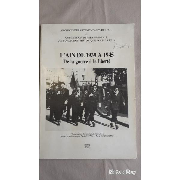 Maquis, R�sistance dans l'Ain ; L'Ain de 1939 � 1945, de la guerre � la libert� 1983